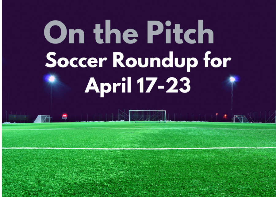 On the Pitch: Soccer Week of April 17-23